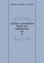 Schiller`s smmtliche Werke mit Stahlstichen. 04