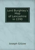 Lord Burghley`s Map of Lancashire in 1590