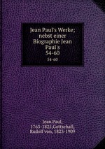 Jean Paul`s Werke; nebst einer Biographie Jean Paul`s. 54-60