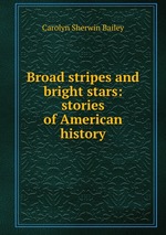 Broad stripes and bright stars: stories of American history