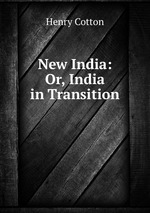 New India: Or, India in Transition