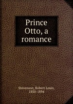 Prince Otto, a romance