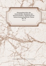 Sitzungsberichte der Kaiserlichen Akademie der Wissenschaften. Mathematisch-Naturwissenschaftliche Classe. Bd. 78