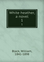 White heather, a novel. 1