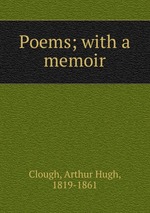 Poems; with a memoir