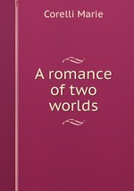 A romance of two worlds