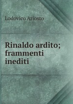 Rinaldo ardito; frammenti inediti