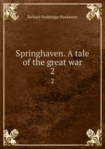 Springhaven. A tale of the great war. 2