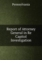 Report of Attorney General in Re Capitol Investigation