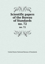 Scientific papers of the Bureau of Standards. no. 72