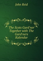 The Scots Gard`ner Together with The Gard`ners Kalendar