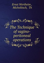 The Technique of vagino-peritoneal operations