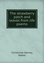 The strawberry patch and leaves from life poems