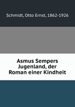 Asmus Sempers Jugenland, der Roman einer Kindheit