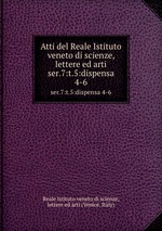 Atti del Reale Istituto veneto di scienze, lettere ed arti. ser.7:t.5:dispensa 4-6