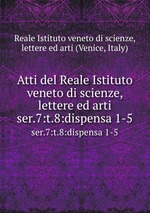 Atti del Reale Istituto veneto di scienze, lettere ed arti. ser.7:t.8:dispensa 1-5