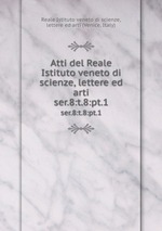 Atti del Reale Istituto veneto di scienze, lettere ed arti. ser.8:t.8:pt.1