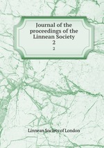 Journal of the proceedings of the Linnean Society. 2