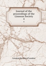 Journal of the proceedings of the Linnean Society. 4