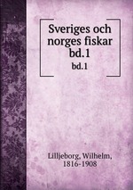 Sveriges och norges fiskar. bd.1