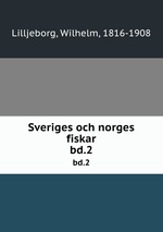 Sveriges och norges fiskar. bd.2