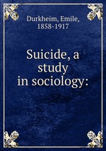 Suicide, a study in sociology: