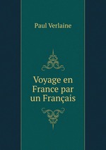 Voyage en France par un Franais