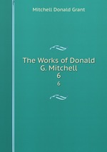 The Works of Donald G. Mitchell. 6