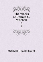 The Works of Donald G. Mitchell. 3