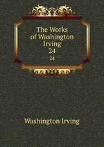 The Works of Washington Irving. 24
