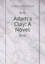 Adam`s Clay: A Novel