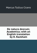 De natura deorum; Academica; with an English translation by H. Rackham