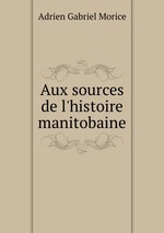 Aux sources de l`histoire manitobaine