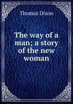 The way of a man; a story of the new woman