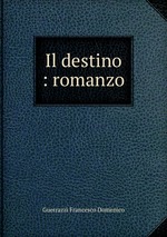 Il destino : romanzo