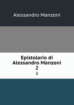Epistolario di Alessandro Manzoni. 2