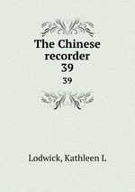 The Chinese recorder. 39