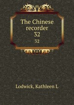 The Chinese recorder. 32