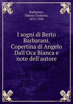 I sogni di Berto Barbarani. Copertina di Angelo Dall`Oca Bianca e note dell`autore