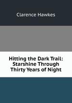 Hitting the Dark Trail: Starshine Through Thirty Years of Night