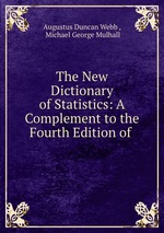 The New Dictionary of Statistics: A Complement to the Fourth Edition of