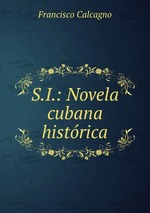 S.I.: Novela cubana histrica