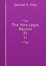 The York Legal Record. 31
