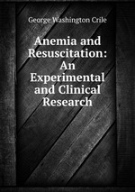 Anemia and Resuscitation: An Experimental and Clinical Research