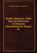 Stellar Motions: With Special Reference to Motions Determined by Means of