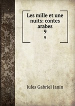 Les mille et une nuits: contes arabes. 9