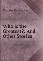 Who is the Greatest?: And Other Stories