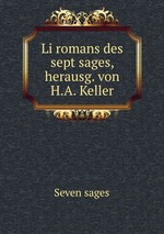 Li romans des sept sages, herausg. von H.A. Keller