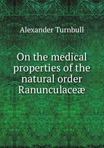On the medical properties of the natural order Ranunculace