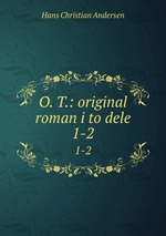 O. T.: original roman i to dele. 1-2